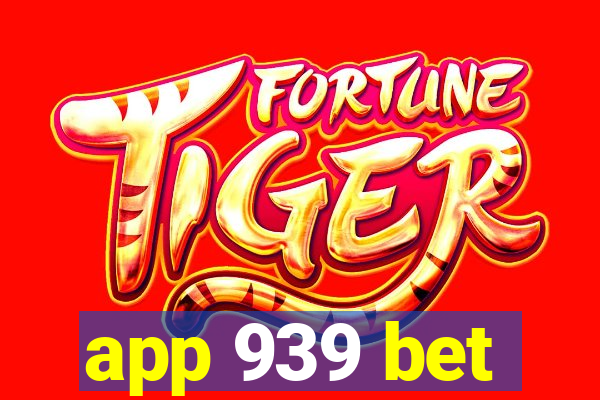 app 939 bet